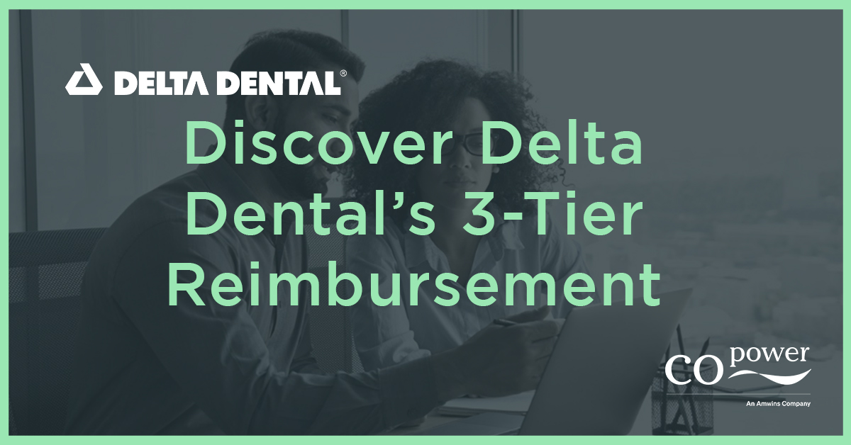 Discover Delta Dental’s 3Tier Reimbursement Options Copower